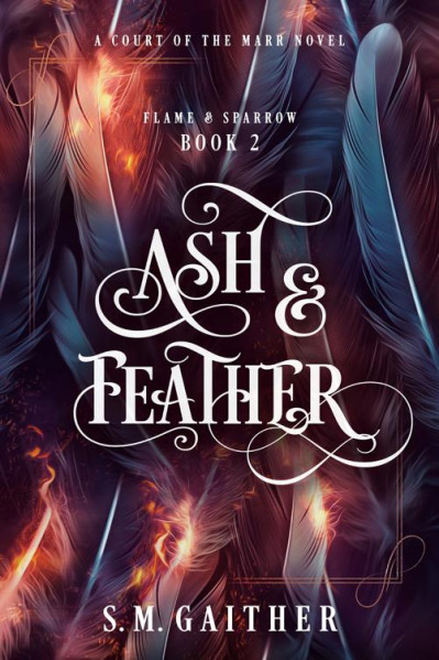 Ash and Feather - S.M. Gaither Efbf6ea356cd9009c2ca8a9bc6d3ec83