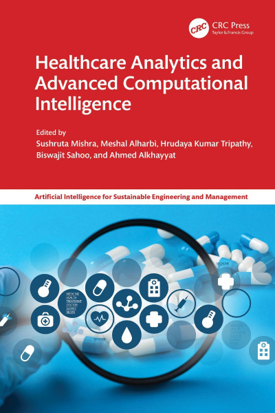 Healthcare Analytics and Advanced Computational Intelligence - Sushruta Mishra