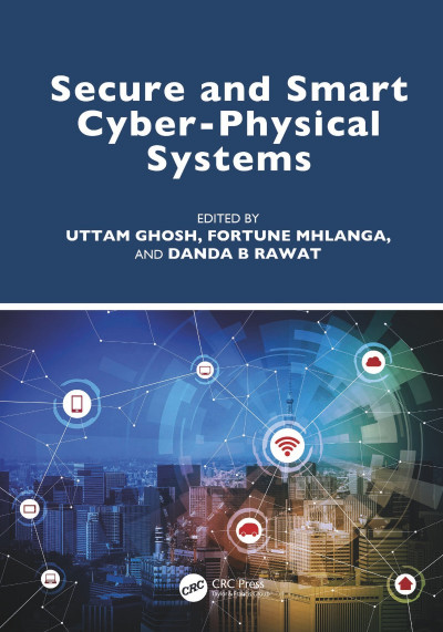 Secure and Smart Cyberysical Systems - Uttam Ghosh  B223880d78537bed2863463582e518c5