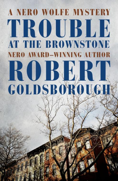 Trouble at the Brownstone - Robert Goldsborough 62a4d498ed632bb904bec7a2a2a3aac9