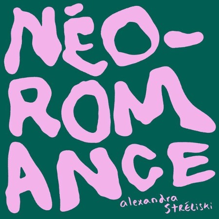 Alexandra Streliski - Néo-Romance (Extended Version) (2023)