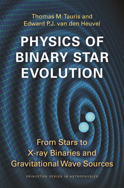 Physics of Binary Star Evolution: From Stars to X-Ray Binaries and Gravitational W... 78934564e9c12b8870182e6dff3a3ad6