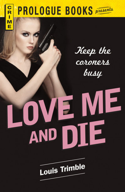 Love Me and Die - Louis Trimble 0b37d53624c98b9abc87a05f886578dc