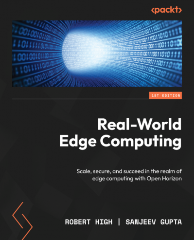 Real-World Edge Computing: Scale, secure, and succeed in the realm of edge computi... F3b1af52623753d6a9a4cd864d6fc4ed