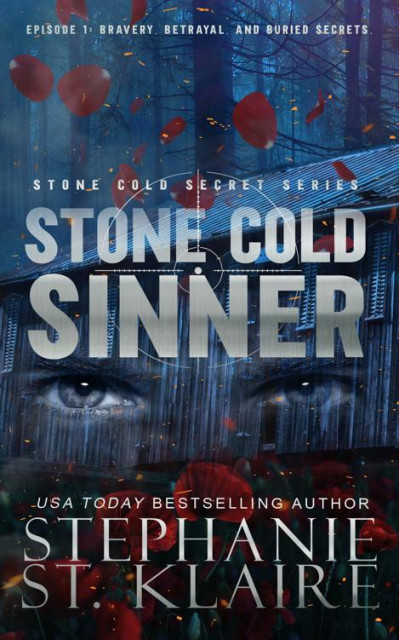 Stone Cold Sinner: Episode 1: Bravery, BetRayal, and Buried Secrets - Stephanie St...