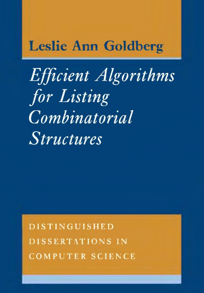 Efficient Algorithms for Listing Combinatorial Structures - Leslie Ann Goldberg 209740ab280ba90b7abbb018680504fd