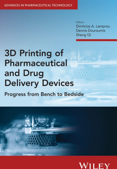 3D Printing of Pharmaceutical and Drug Delivery Devices: Progress from Bench to Be...