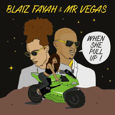 Blaiz Fayah & Mr Vegas When She Pull Up (2024).07.26