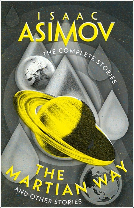 The Martian Way and Other Stories (Isaac Asimov  The Complete Stories) by Isaac Asimov