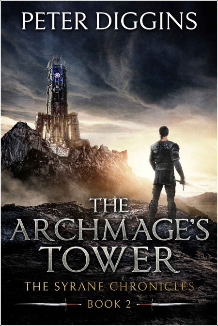 The Archmage's Tower, The Syrane Chronicles (02) by Peter Diggins 