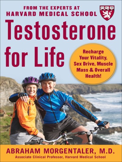 Testosterone for Life: Recharge Your Vitality, Sex Drive, Muscle Mass, and Overall...