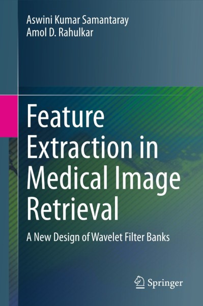 Feature Extraction in Medical Image Retrieval: A New Design of Wavelet Filter Bank...