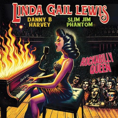 Linda Gail Lewis x Danny B. Harvey x Slim Jim Phantom Rockabilly Queen (2024)
