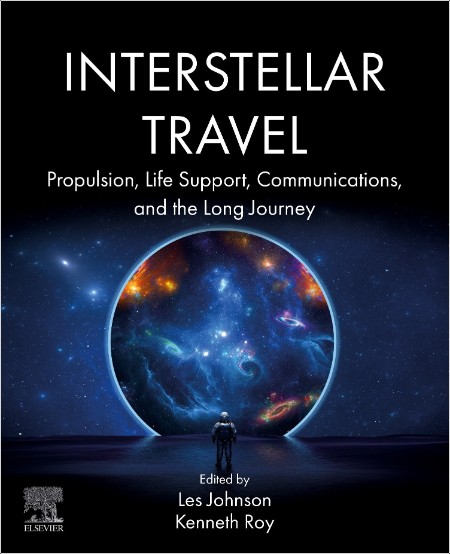 Johnson L  Interstellar Travel  Propulsion, Life Support,  Long Journey 2024 PDF