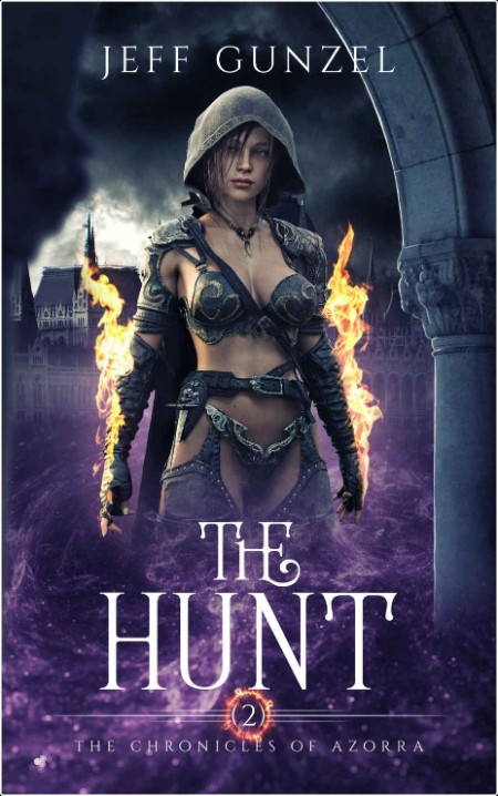 The Hunt, The Chronicles of Azorra (02) by Jeff Gunzel