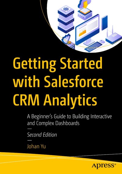 Getting Started with Salesforce CRM Analytics: A Beginner's Guide to Building Inte...