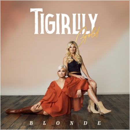 Tigirlily Gold - Blonde (2024) [16Bit-44 1kHz] FLAC 