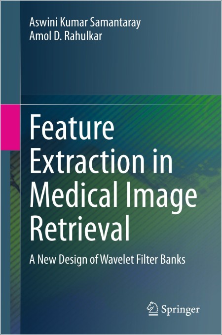 Samantaray A  Feature Extraction in Medical Image Retrieval  A New Design 2024