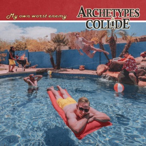 Archetypes Collide - My Own Worst Enemy (Single) [2024]