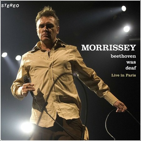 Morrissey - Beethoven Was Deaf (Live) (2024 Remaster) (1993) Mp3 320kbps  C684e9d9307588108574b3bd4e25b23b