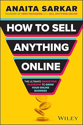 How to Sell Anything Online: The Ultimate Marketing Playbook to Grow Your Online Business