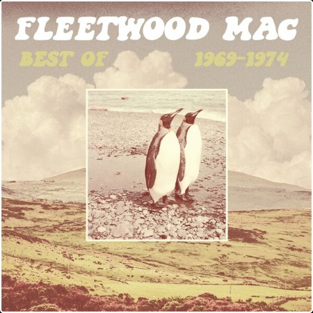 Fleetwood Mac - Best of 1969-1974 (2024) [16Bit-44 1kHz] FLAC  E1418bc5b3a79e5e4b5d90ca78b44e57