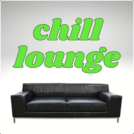 Various Artists - chill lounge (2024) Mp3 320kbps  400c17f34da9dd74e1b6073f66a16065