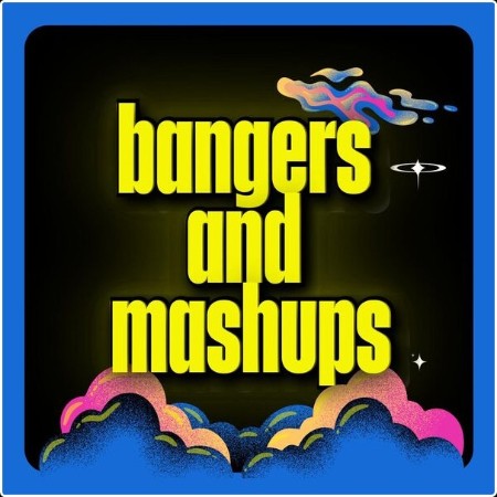 Various Artists - bangers and mashups (2024) Mp3 320kbps  78579a43f2125d6ddf3f1a922879e47e