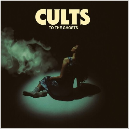 Cults - To the Ghosts (2024) [24Bit-96kHz] FLAC  83dcabe7557c6f6cd490f7362ce81596