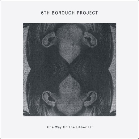 6th Borough Project - One Way Or The Other EP (2024) [16Bit-44 1kHz] FLAC  B0279a952ce734a7ae301b95e8320aa5