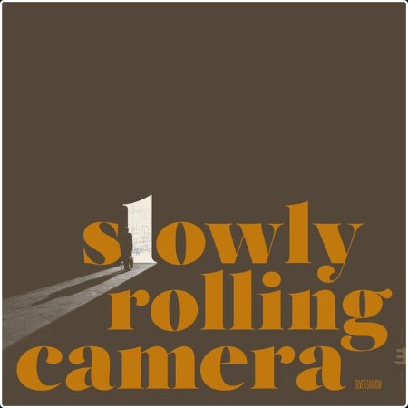 Slowly Rolling Camera - Silver Shadow (2024) [24Bit-48kHz] FLAC  A7d665904d63aedff1e730349253ada9