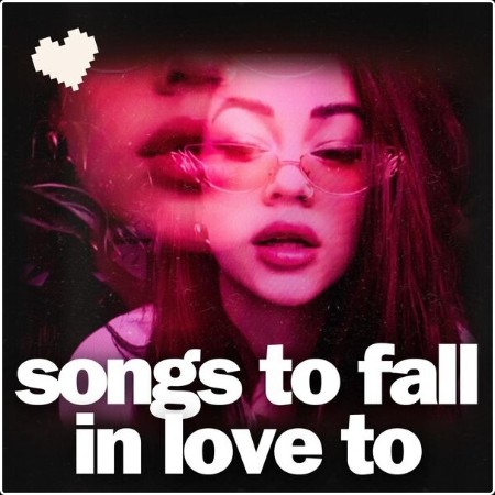 Various Artists - songs to fall in love to (2024) Mp3 320kbps  04f9a8474dbdc342a659016e2c67b7c6