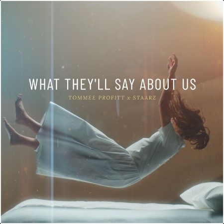 Tommee Profitt - What They'll Say About Us (2024) Mp3 320kbps  7b28af9bafc09d7beb2ae53c6ddb1acc