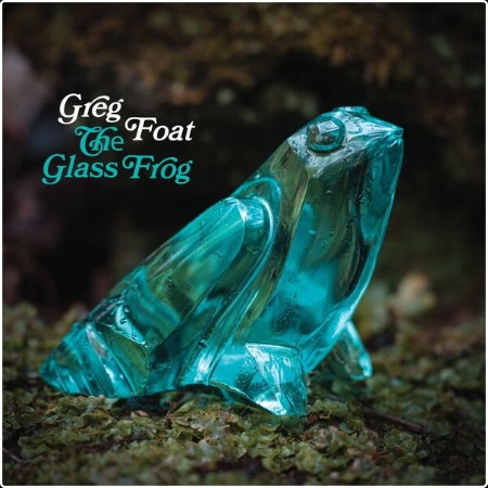 Greg Foat - The Glass Frog (2024) [24Bit-48kHz] FLAC 