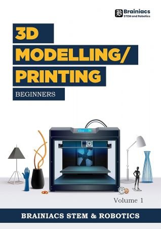 3D Modelling and Printing for Beginners