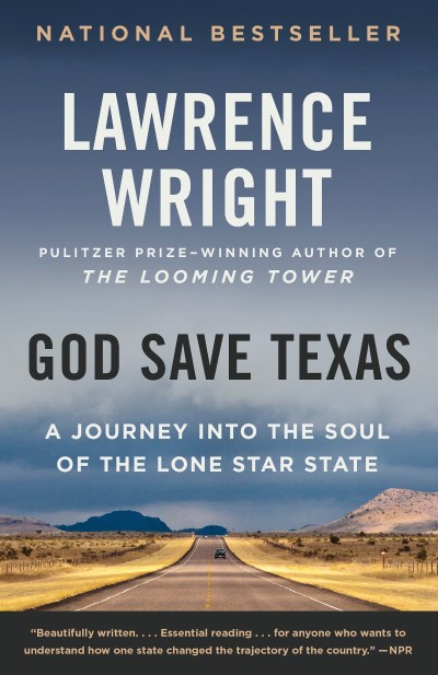 God Save Texas: A Journey into the Soul of the Lone Star State - Lawrence Wright 446d543e393b355b87b0c202f6688b2d