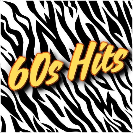 Various Artists - 60s Hits Sixties Greatest Music (2024) Mp3 320kbps  Aa8cff5dc6df9fcf982b0b79bb223152