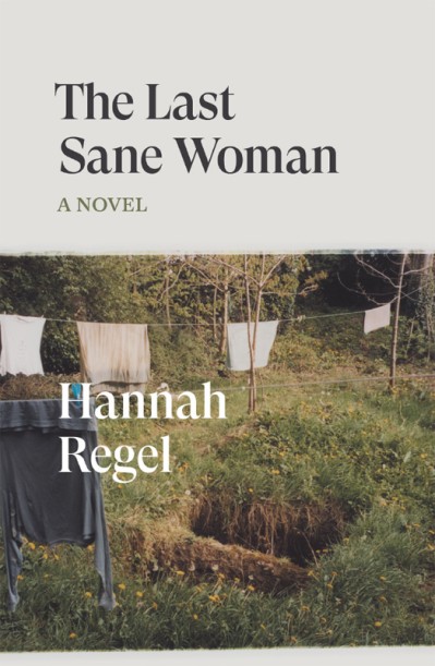 The Last Sane Woman: A Novel - Hannah Regel C8b96968c821437efe11413598c631b6