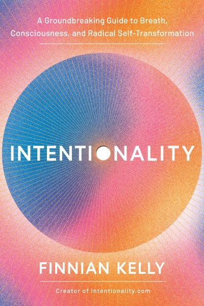 Intentionality: A Groundbreaking Guide to Breath, Consciousness, and Radical Self-... 186d4b0a26a21643ae500f2b3b838bb8