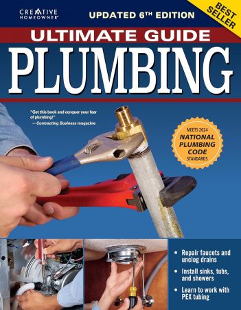 Ultimate Guide: Plumbing, 6th Edition: 2024 National Plumbing Code Standards (Creative Homeowner)