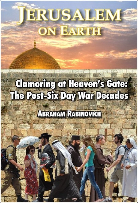 Jerusalem On Earth  Clamoring At Heavens Gate by Abraham Rabinovich 