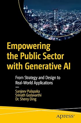 Empowering the Public Sector With Generative Ai: From Strategy and Design to Real-world Applications