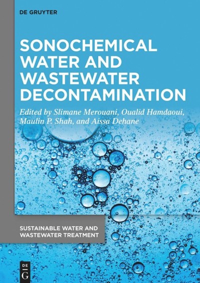 Sonochemical Water and Wastewater Decontamination - Slimane Merouani  18cfddc2e927f38b7440962d0e5fd938