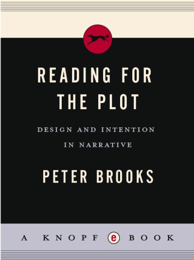 Reading for the Plot: Design and Intention in Narrative - Peter Brooks D97ed4ffa90517feefed94a9dc7ff73e