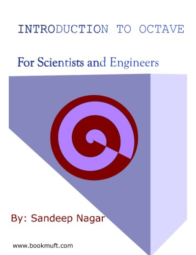 Introduction to Octave: For Engineers and Scientists - Sandeep Nagar 5b0eded461288b1587b190e255d5d948