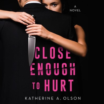 Close Enough to Hurt: A Novel - [AUDIOBOOK] 4dbe6c53cc5c6556162dbc9b39569053