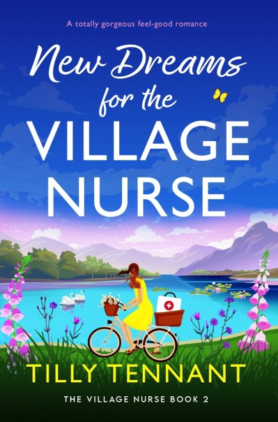 New Dreams for the Village Nurse: A totally gorgeous feel-good romance - Tilly Ten... 6e85789c77343a67a58442c4cc3cf85f