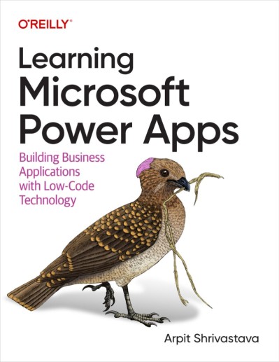 Learning Microsoft Power Apps: Building Business Applications with Low-Code Techno... 0e155a1286b2dab0a5066ed3812f826b