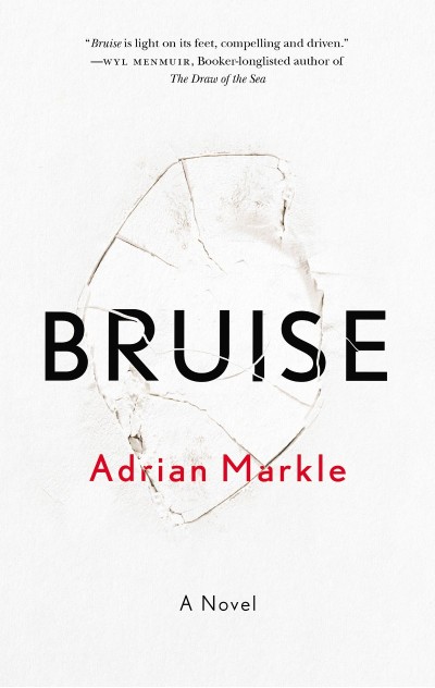 Bruise: A Novel - Adrian Markle