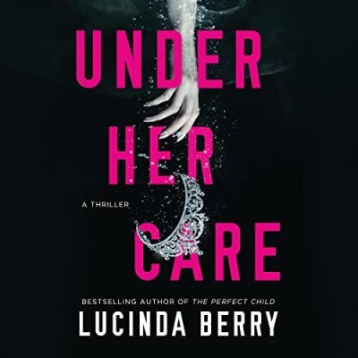 Under Her Care: A Thriller - [AUDIOBOOK] 735bb04bd332c9b5a452fdc408cc8395